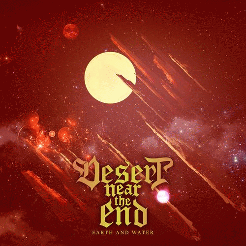 Desert Near The End : Earth and Water